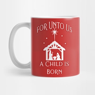 Christmas Nativity Scene For Unto Us a Child is Born Baby Jesus Mug